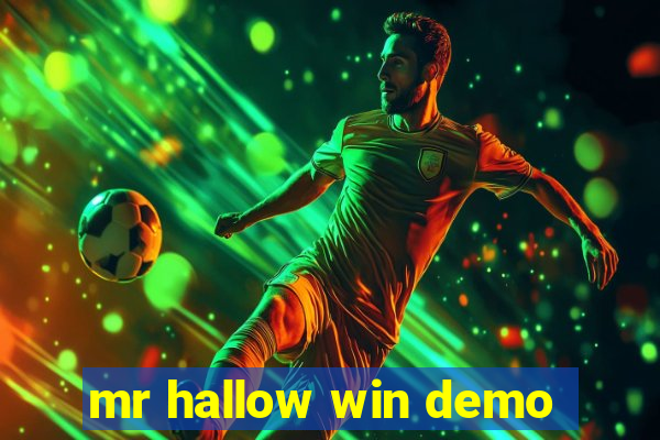 mr hallow win demo